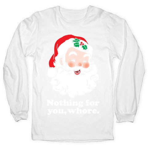 Nothing For You, Whore Longsleeve Tee